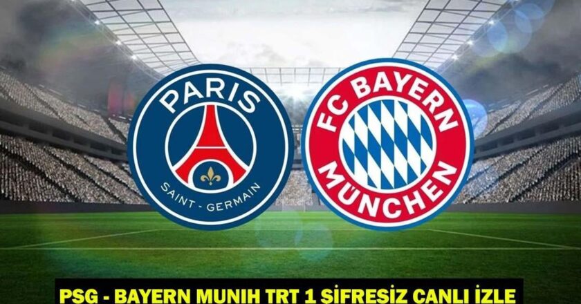 Bayern Münih TRT 1 ŞİFRESİZ CANLI İZLE: PSG Bayern Münih çeyrek final maçı hangi kanalda, saat kaçta? PSG Bayern Münih muhtemel 11’ler!